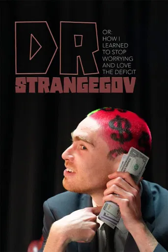 Movie poster for Dr. StrangeGov Or: How I Learned To Stop Worrying And Love The Deficit (2025)