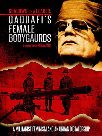 Movie poster for Shadows of a Leader: Qaddafi's Female Bodyguards (2004)