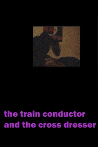 Movie poster for The Train Conductor And The Cross Dresser (2023)