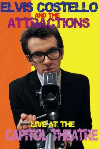 Movie poster for Elvis Costello and The Attractions: Live at The Capitol Theatre (1978)