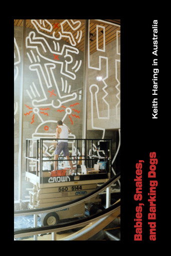 Movie poster for Babies, Snakes and Barking Dogs: Keith Haring in Australia (1984)