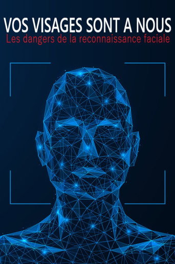 Movie poster for Vos visages sont à nous : les dangers de la reconnaissance faciale (2023)