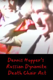 Movie poster for Dennis Hopper's Russian Dynamite Death Chair Act (1983)