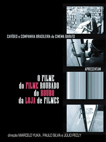 Movie poster for O Filme do Filme Roubado do Roubo da Loja de Filme (2006)