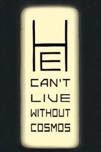 Movie poster for He Can’t Live Without Cosmos (2019)