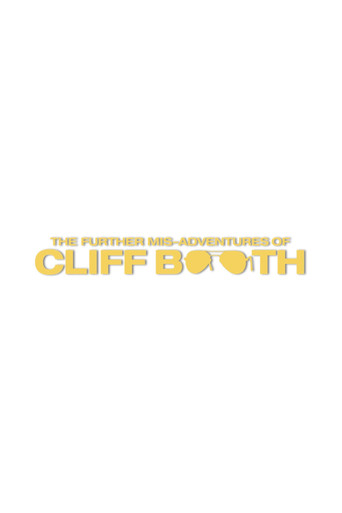 Movie poster for THE FURTHER MIS-ADVENTURES OF CLIFF BOOTH (2026)