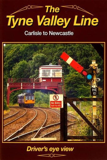 Movie poster for The Tyne Valley Line - Driver's Eye View (2018)