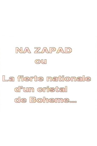 Movie poster for Na Zapad ou la fierté nationale d'un cristal de Bohême (1986)