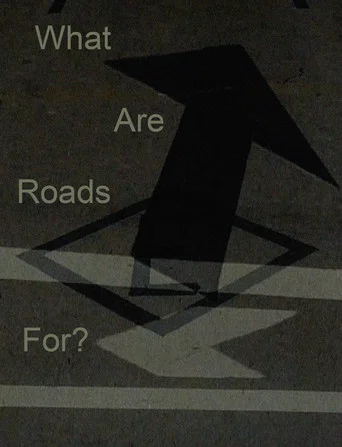 Movie poster for What Are Roads For? (2025)