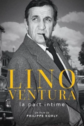 Movie poster for Lino Ventura, la part intime (2018)
