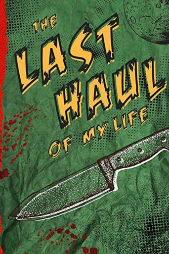 Movie poster for The Last Haul of My Life