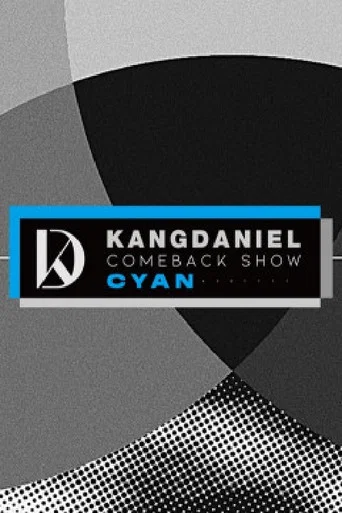 강다니엘 컴백쇼 CYAN poster