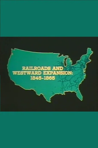 Movie poster for Railroads and Western Expansion 1845-1865