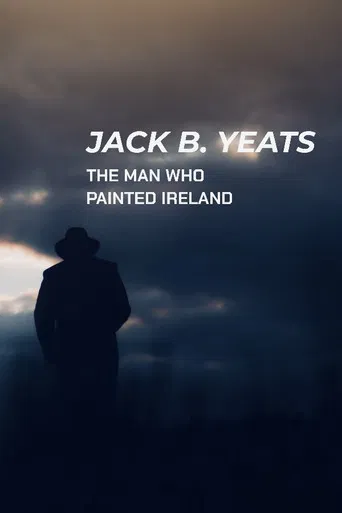 Jack B. Yeats: The Man Who Painted Ireland poster