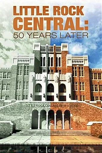 Movie poster for Little Rock Central: 50 Years Later (2007)