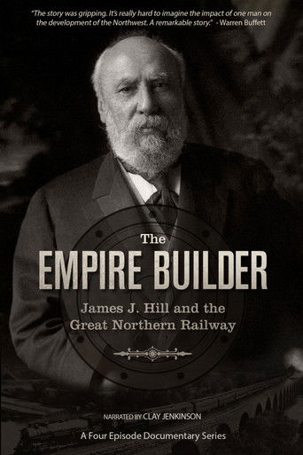 The Empire Builder: James J. Hill and The Great Northern Railway poster