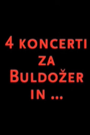 Movie poster for Four Concerts for Buldožer and... (2007)