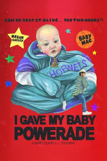 Movie poster for I GAVE MY BABY POWERADE (2026)