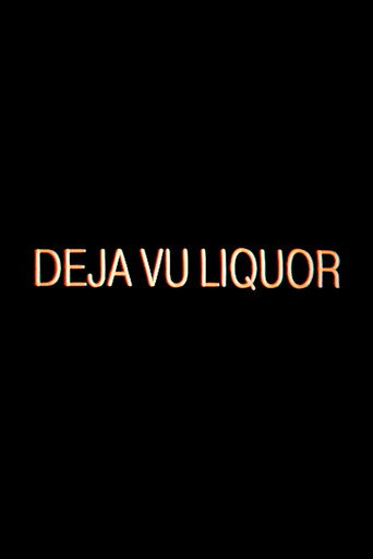 Movie poster for Dèjá Vu Liquor (2023)