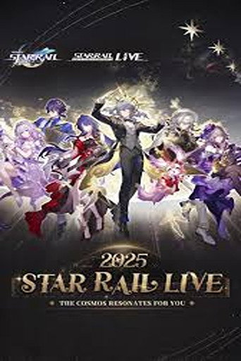 Movie poster for Star Rail LIVE 2025 - Honkai: Star Rail 2nd Anniversary Concert (2025)