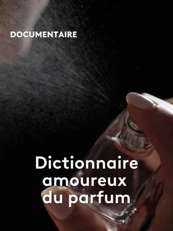 Movie poster for Dictionnaire amoureux du parfum (2025)