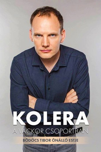 Movie poster for Bödőcs Tibor: Kolera a Vackor Csoportban (2022)