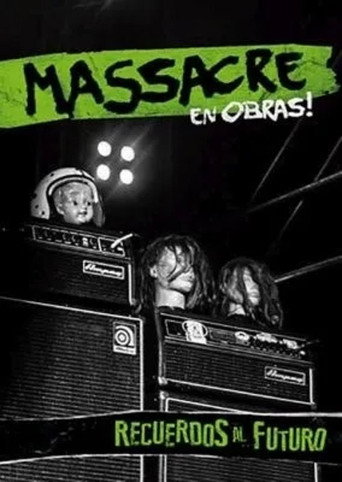 Movie poster for Massacre: Recuerdos al futuro (en vivo en Obras!) (2018)