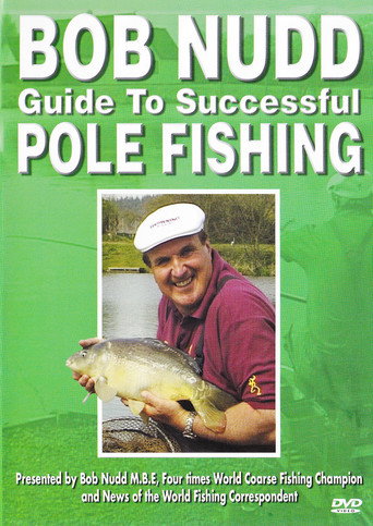 Movie poster for Bob Nudd Guide to successful Pole Fishing