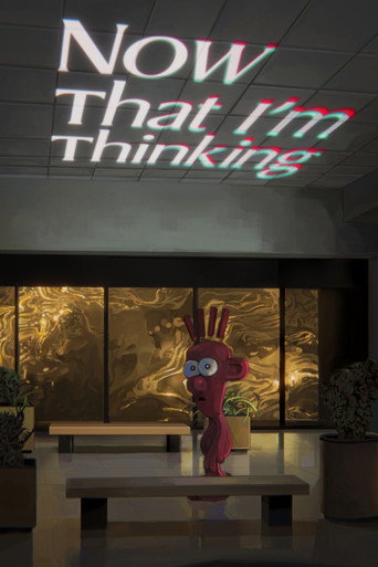 Now That I'm Thinking poster