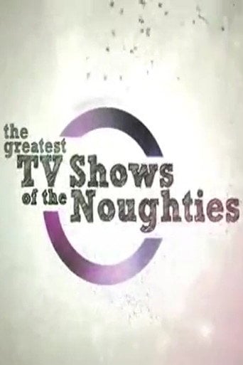 Movie poster for The Greatest TV Shows of the Noughties (2009)