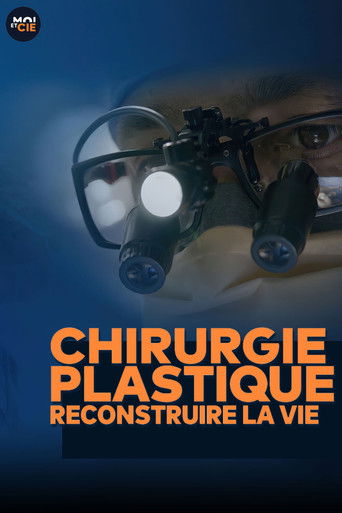 Chirurgie plastique : reconstruire la vie poster