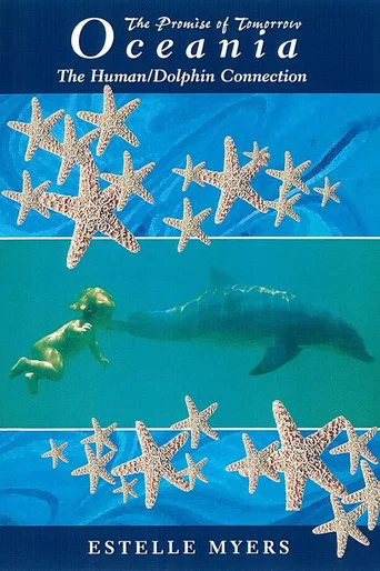 Movie poster for Oceania: The Human/Dolphin Connection: The Promise of Tomorrow