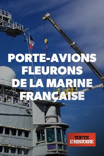 Movie poster for Porte-avions, fleurons de la marine française (2018)