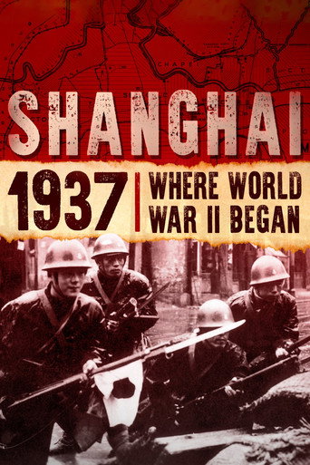 Movie poster for Shanghai 1937: Where World War II Began (2018)