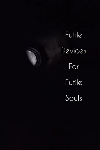 Movie poster for Futile Devices For Futile Souls (2022)