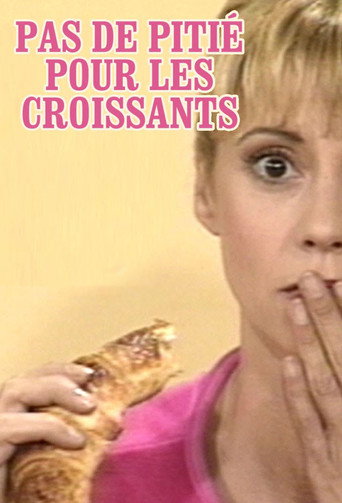Pas de pitié pour les croissants poster