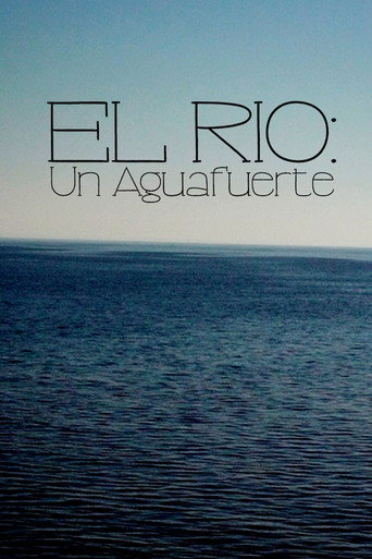 Movie poster for El Río: Un Aguafuerte