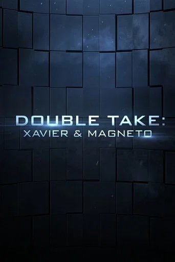 Movie poster for Double Take: Xavier & Magneto (2014)