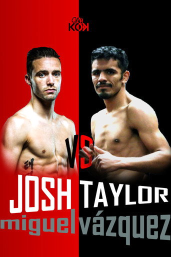 Movie poster for Josh Taylor vs. Miguel Vázquez (2017)