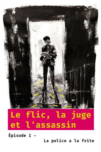 Movie poster for Le flic, la juge et l'assassin - Épisode 1 : La police a la frite (2007)
