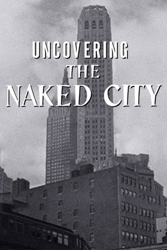 Movie poster for Uncovering The Naked City (2020)