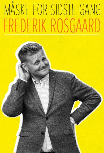Movie poster for Frederik Rosgaard: Måske for sidste gang (2018)