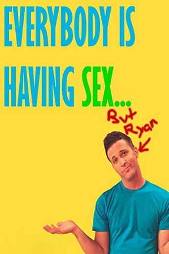 Movie poster for Everybody Is Having Sex... But Ryan (2010)