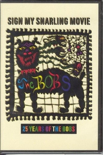 Sign My Snarling Movie: 25 Years of the Bobs poster