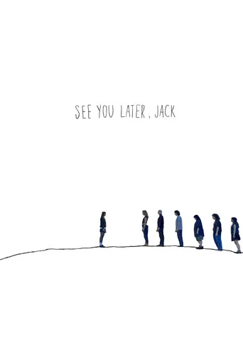 Movie poster for See You Later, Jack