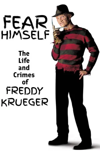 Movie poster for Fear Himself: The Life and Crimes of Freddy Krueger (2012)