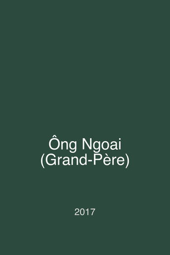 Movie poster for Ông Ngoai (Grand-Père) (2017)