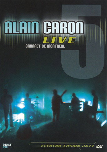 Movie poster for Alain Caron Live: Cabaret de Montreal (2006)