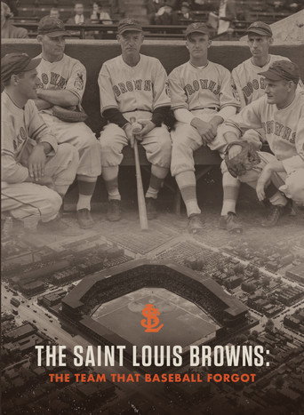Movie poster for The Saint Louis Browns: The Team That Baseball Forgot (2018)
