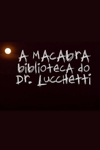 Movie poster for A Macabra Biblioteca do Dr. Lucchetti (2017)